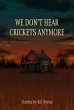 We Don't Hear Crickets Anymore (eBook,... - Bild 1