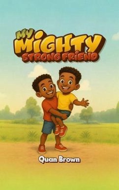 My Mighty Strong Friend (eBook, ePUB) - Brown, Quan