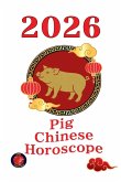Pig Chinese Horoscope 2026 Pig Chinese Horoscope 2026