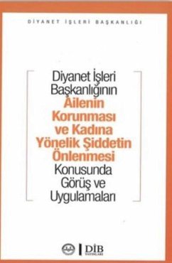 Cover Diyanet Isleri Baskanliginin Ailenin Korunmasi ve Kadina Yönelik Siddetin Önlenmesi Konusunda Görüs ve Uygulamalari