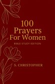 100 Prayers for Women: Bible Study Edition (eBook, ePUB)