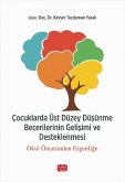 Cocuklarda Üst Düzey Düsünme Becerilerinin Gelisimi ve Desteklenmesi