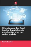 O fenómeno dos food trucks: impulsionado pelo burburinho nas redes sociais