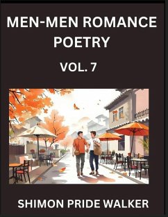 Men-Men MM Romance Poetry (Part 7)- Self-help Queer Gay Love Poems of Romance, Supporting non-binary LGBTQ+ People, Verse Between MM Rainbow Heartbeats - Walker, Shimon Pride Men-Men MM Romance Poetry (Part 7)- Self-help Queer Gay Love Poems of Romance, Supporting non-binary LGBTQ+ People, Verse Between MM Rainbow Heartbeats - Walker, Shimon Pride