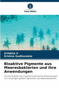 Cover Bioaktive Pigmente aus Meeresbakterien und ihre Anwendungen
