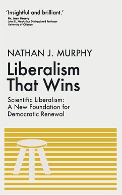 Liberalism That Wins - Murphy, Nathan J.