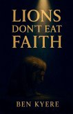 Lions Don't Eat Faith