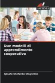 Due modelli di apprendimento cooperativo Due modelli di apprendimento cooperativo