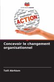 Concevoir le changement organisationnel