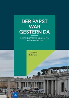 Der Papst war gestern da - Birkmann, Marianne