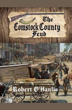 The Comstock County Feud - Hanlin, Robert O' The Comstock County Feud - Hanlin, Robert O'