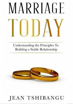 Cover MARRIAGE TODAY, Understanding the Principles To Building A Stable Relationship