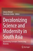 Decolonizing Science and Modernity in South Asia