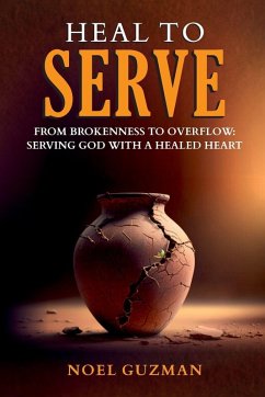 Heal to Serve - Guzman, Noel Heal to Serve - Guzman, Noel
