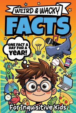 Weird & Wacky Facts For Inquisitive Kids - Squid, Albert B.