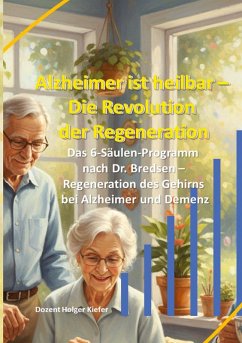 Cover Alzheimer ist heilbar: Die Revolution der Regeneration