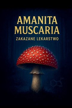 Cover Amanita Muscaria - Zakazane Lekarstwo