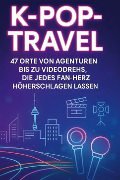 K-Pop-Travel - Fuchs, Felix K-Pop-Travel - Fuchs, Felix