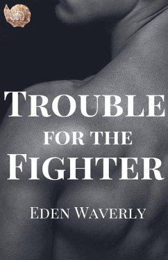 Trouble for the Fighter - Waverly, Eden Trouble for the Fighter - Waverly, Eden
