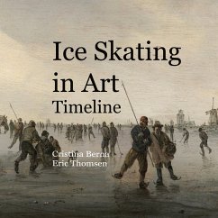 Ice Skating in Art Timeline - Berna, Cristina; Thomsen, Eric
