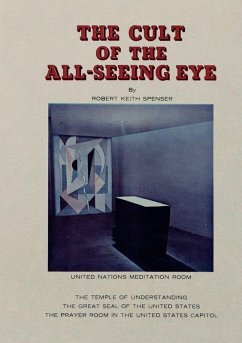 The Cult of the All-Seeing Eye - Spencer, Robert Keith The Cult of the All-Seeing Eye - Spencer, Robert Keith