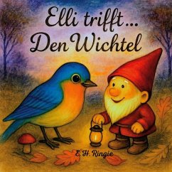 Elli trifft ... Den Wichtel - H. Ringie, E.