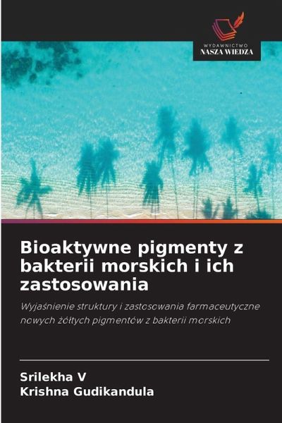 Bioaktywne pigmenty z bakterii morskich i ich zastosowania Bioaktywne pigmenty z bakterii morskich i ich zastosowania