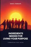 Ingredients Needed For Living Your Purpose - Companion Study Guide
