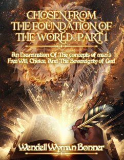Chosen From The Foundation of The World - Bonner, Wendell Wyman Chosen From The Foundation of The World - Bonner, Wendell Wyman