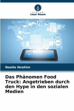 Cover Das Phänomen Food Truck: Angetrieben durch den Hype in den sozialen Medien