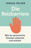 Die Reizbarriere - Wie du sensorische Grenzen erkennst und schützt (eBook, ePUB)