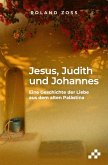 Jesus, Judith und Johannes