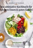 Abnehmen mit Geschmack - Das ultimative Kochbuch für leichtes Essen & gutes Gefühl