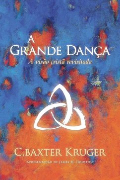 A VISÃO CRISTÃ REVISITADA - Kruger, C. Baxter