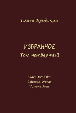 Selected Works, Volume Four - Brodsky, Slava