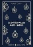 Le Dernier Quart avant l'aurore (eBook, ePUB)