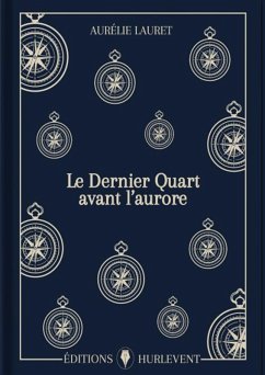 Le Dernier Quart avant l'aurore (eBook, ePUB) - Lauret, Aurélie Le Dernier Quart avant l'aurore (eBook, ePUB) - Lauret, Aurélie
