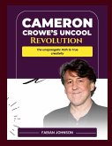Cameron Crowe's Uncool Revolution Cameron Crowe's Uncool Revolution