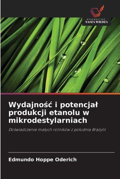 Cover Wydajno¿¿ i potencja¿ produkcji etanolu w mikrodestylarniach