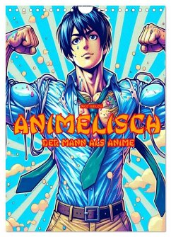 Animelisch der Mann als Anime (Wandkalender 2026 DIN A4 hoch), CALVENDO Monatskalender - Calvendo;Bielow, Nico