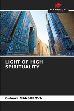 LIGHT OF HIGH SPIRITUALITY - MANSUROVA, Gulnora LIGHT OF HIGH SPIRITUALITY - MANSUROVA, Gulnora