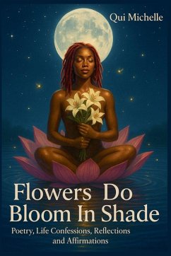 Flowers Do Bloom In Shade - Michelle, Qui