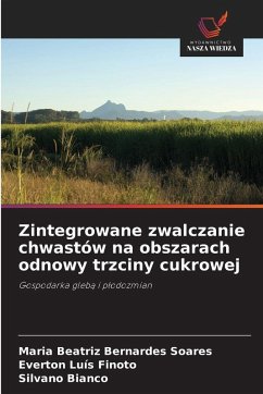 Zintegrowane zwalczanie chwastów na obszarach odnowy trzciny cukrowej - Bernardes Soares, Maria Beatriz;Finoto, Everton Luís;Bianco, Silvano