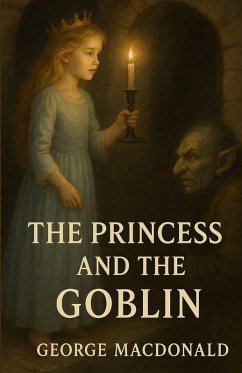 The Princess And The Goblin (Illustrated) - Macdonald, George The Princess And The Goblin (Illustrated) - Macdonald, George