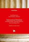 International Relations - Emerging Debates, Enduring Questions, and Contending Voices International Relations - Emerging Debates, Enduring Questions, and Contending Voices