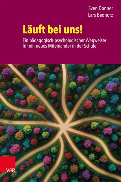Cover Läuft bei uns! Ein pädagogisch-psychologischer Wegweiser für ein neues Miteinander in der Schule