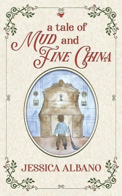 A Tale of Mud and Fine China - Albano, Jessica