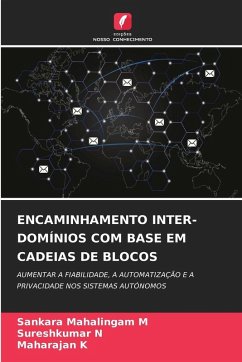 ENCAMINHAMENTO INTER-DOMÍNIOS COM BASE EM CADEIAS DE BLOCOS - M, Sankara Mahalingam;N, Sureshkumar;K, Maharajan