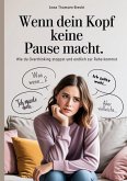 Wenn dein Kopf keine Pause macht - Wie du Overthinking stoppst und endlich zur Ruhe kommst
