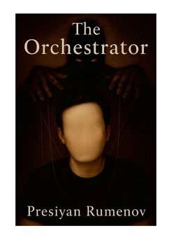 The Orchestrator - Rumenov, Presiyan The Orchestrator - Rumenov, Presiyan